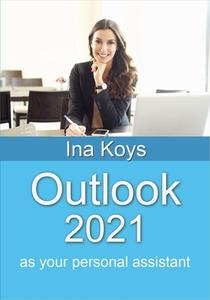 Outlook 2021 as your personal assistant