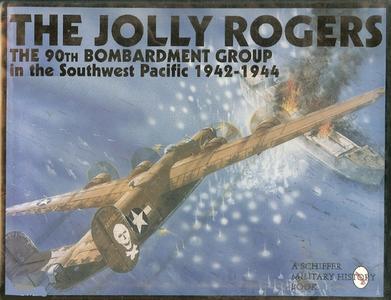 The Jolly Rogers 90th Bombardment Group in the Southwest Pacific 1942-1944 