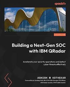 Building a Next–Gen SOC with IBM QRadar Accelerate your security operations and detect cyber threats effectively