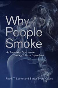 Why People Smoke An Innovative Approach to Treating Tobacco Dependence