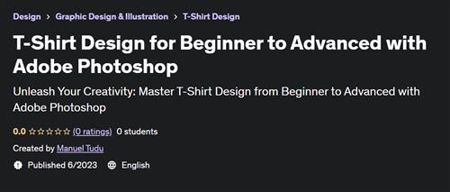 T– Shirt Design for Beginner to Advanced with Adobe Photoshop |  Download Free