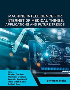 Machine Intelligence for Internet of Medical Things Applications and Future Trends