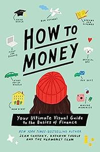 How to Money Your Ultimate Visual Guide to the Basics of Finance