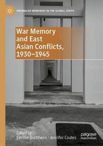 War Memory and East Asian Conflicts, 1930–1945