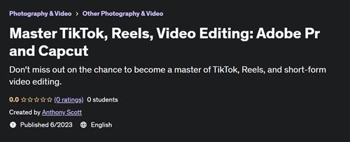 Master TikTok, Reels, Video Editing Adobe Pr and Capcut