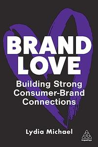 Brand Love Building Strong Consumer-Brand Connections