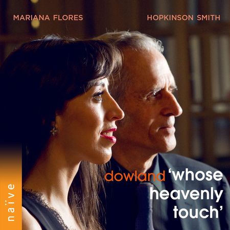 Mariana Flores, Hopkinson Smith - Dowland: Whose Heavenly Touch (2019) [Hi-Res]