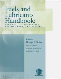 Fuels and Lubricants Handbook Technology, Properties, Performance, and Testing 