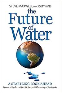 The Future of Water A Startling Look Ahead 