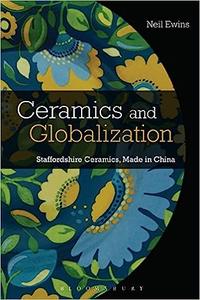 Ceramics and Globalization Staffordshire Ceramics, Made in China