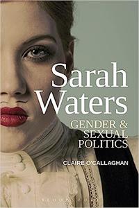 Sarah Waters Gender and Sexual Politics
