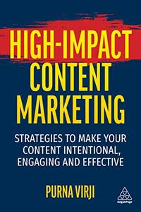 High-Impact Content Marketing Strategies to Make Your Content Intentional, Engaging and Effective