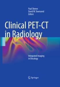 Clinical PET-CT in Radiology Integrated Imaging in Oncology 