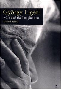 György Ligeti Music of the Imagination