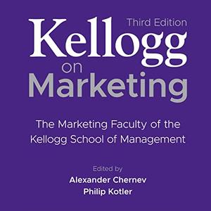 Kellogg on Marketing (3rd Edition) The Marketing Faculty of the Kellogg School of Management [Audiobook]