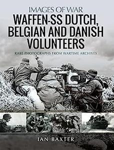 Waffen-SS Dutch, Belgian, and Danish Volunteers (Images of War)