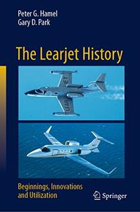 The Learjet History Beginnings, Innovations and Utilization
