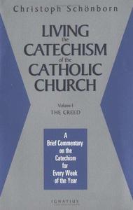 Living the Catechism of the Catholic Church, Vol. 1 The Creed