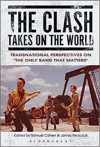 The Clash Takes on the World Transnational Perspectives on The Only Band that Matters