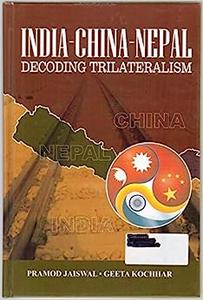 India China Nepal Decoding Trilateralism