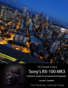 The Complete Guide to Sony’s Rx-100 Iii