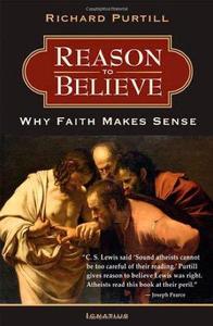 Reason to Believe Why Faith Makes Sense