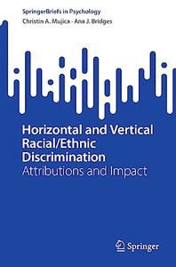 Horizontal and Vertical RacialEthnic Discrimination Attributions and Impact
