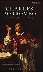 Charles Borromeo Selected Orations, Homilies and Writings