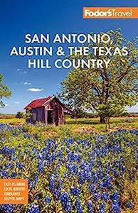 Fodor's San Antonio, Austin & the Texas Hill Country (Full–color Travel Guide)