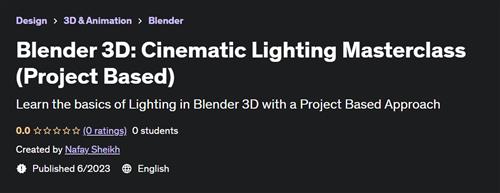 Blender 3D Cinematic Lighting Masterclass (Project Based) |  Download Free