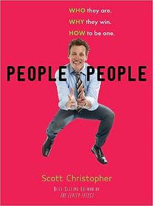 People People Who They Are. Why They Win. How to Be One