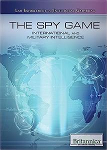 The Spy Game International and Military Intelligence