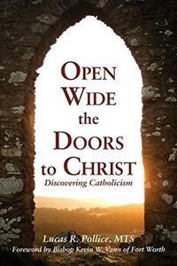 Open Wide the Doors to Christ Discovering Catholicism