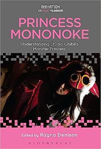 Princess Mononoke Understanding Studio Ghibli’s Monster Princess