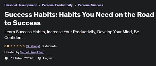 Success Habits Habits You Need on the Road to Success