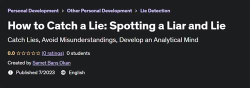 How to Catch a Lie Spotting a Liar and Lie