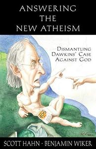 Answering the New Atheism Dismantling Dawkins’ Case Against God
