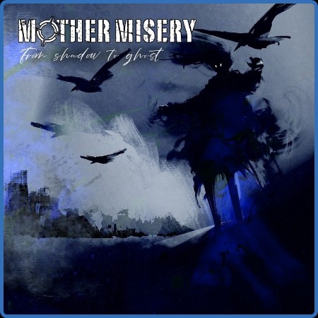 Mother Misery  From Shadow To Ghost 2023-06-30