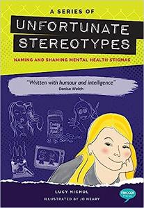 Series of Unfortunate Stereotypes Naming and Shaming Mental Health Stigmas