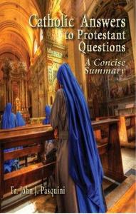 Catholic Answers to Protestant Questions