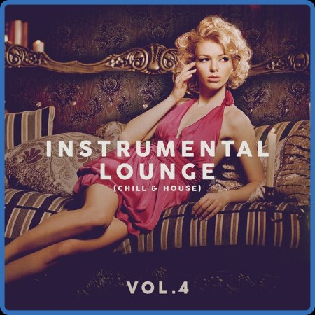 VA  Instrumental Lounge (Chill & House), Vol. 4 2023