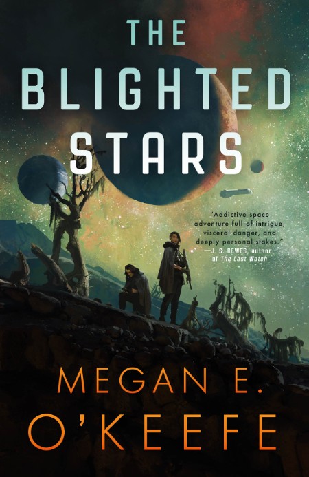 The Blighted Stars by Megan E  O'Keefe