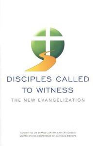 Disciples Called to Witness The New Evangelization