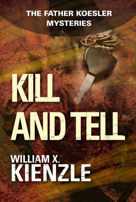 Kill and Tell (Father Koesler, book 6) by William X Kienzle