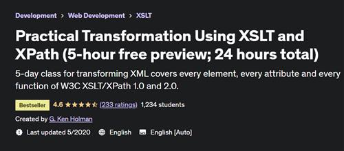Practical Transformation Using XSLT and XPath (5–hour free preview; 24 hours total)