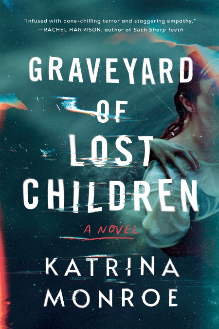 Graveyard of Lost Children by Katrina Monroe