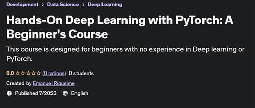 Hands–On Deep Learning with PyTorch A Beginner's Course