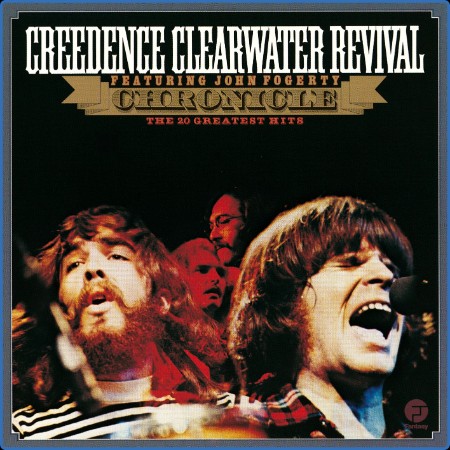 Creedence Clearwater Revival  Chronicle: The 20 Greatest Hits (Remastered 2023) 20...