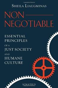 Non–Negotiable Essential Principles of a Just Society and Humane Culture
