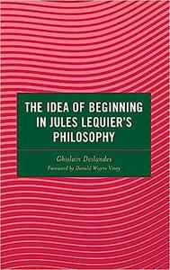 The Idea of Beginning in Jules Lequier’s Philosophy